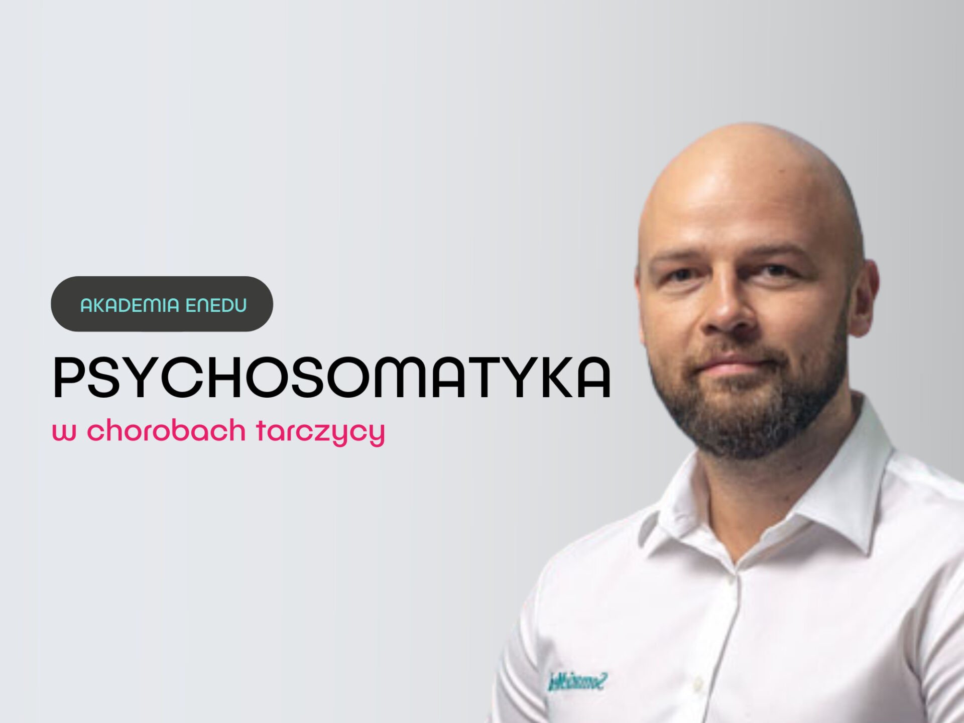 Webinar z Jakubem Stępnikiem na temat psychosomatycznych zaburzeń w chorobach tarczycy